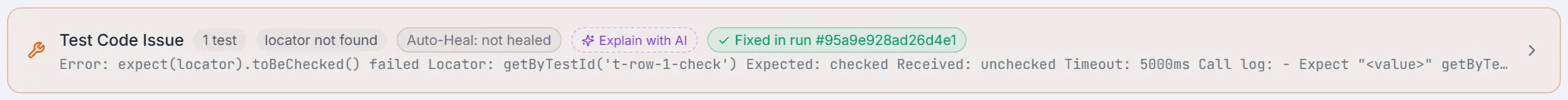 A collapsed group — Test Code Issue, 1 test, locator not found, Auto-Heal: not healed, Explain with AI, Fixed in run #…, and the masked error signature